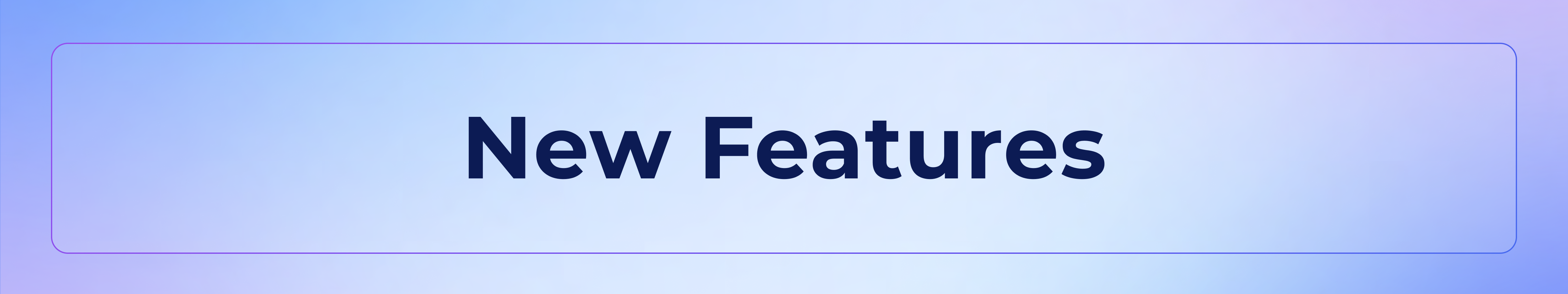 New Features