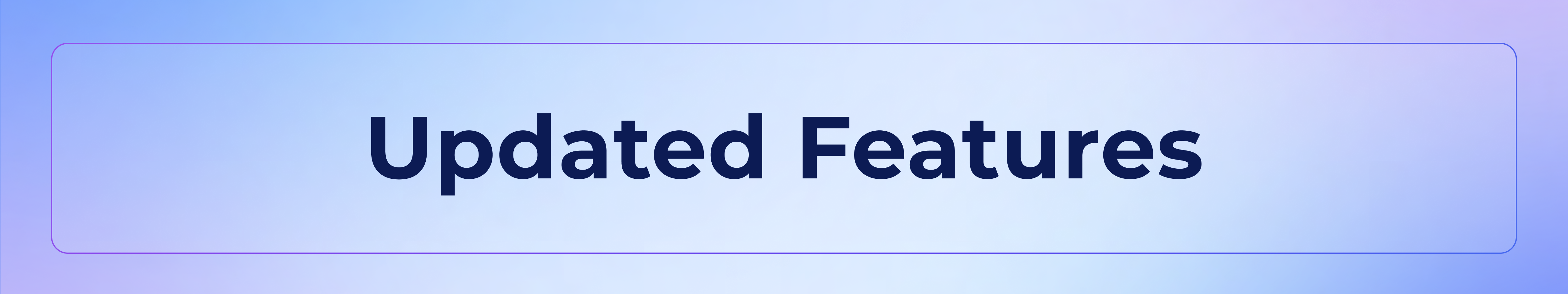 Updated Features
