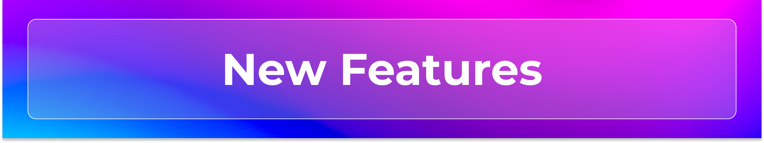 New Features